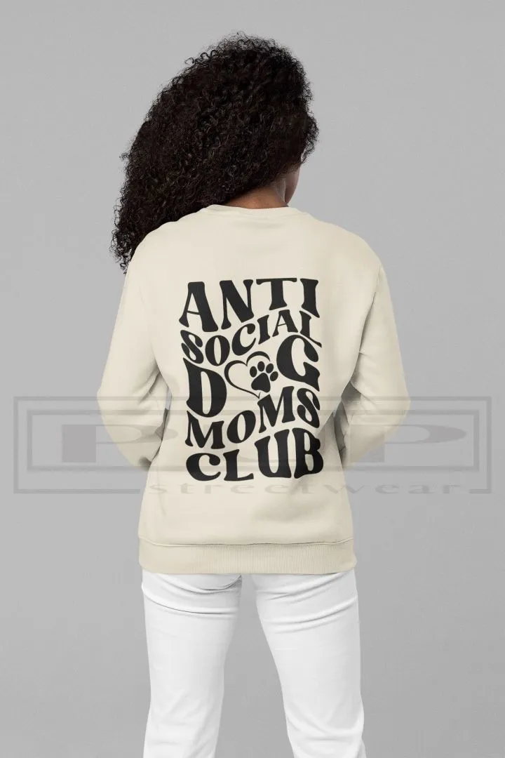 Anti Social Dog Mom's Club Sweatshirt (avail in other colours)