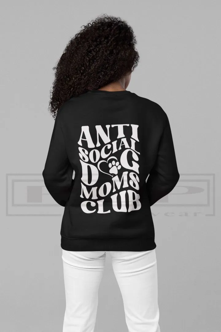 Anti Social Dog Mom's Club Sweatshirt (avail in other colours)